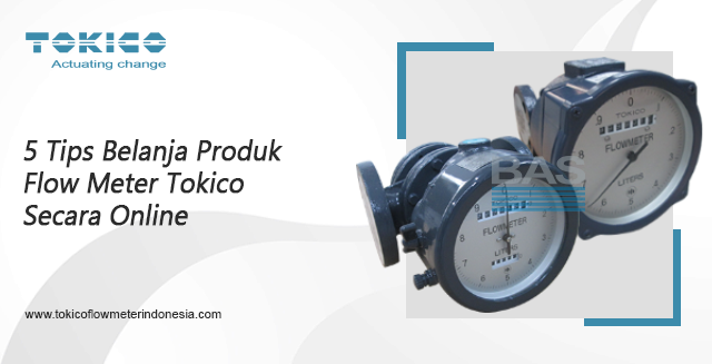 article 5 Tips Belanja Produk Flow Meter Tokico Secara Online cover image