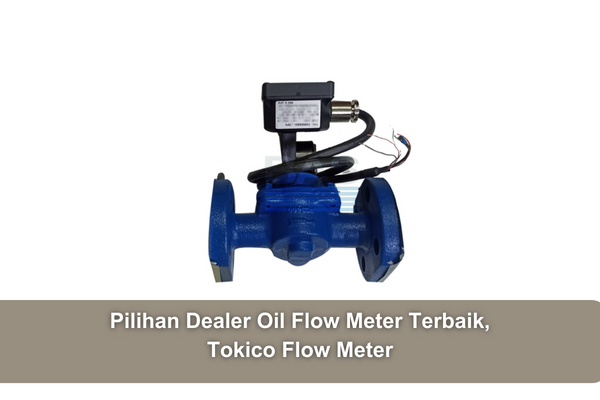 article Best Oil Flow Meter Dealer Choice,  Tokico Flow Meter cover thumbnail
