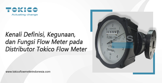 article Kenali Definisi, Kegunaan, dan Fungsi Flow Meter pada Distributor Tokico Flow Meter cover image