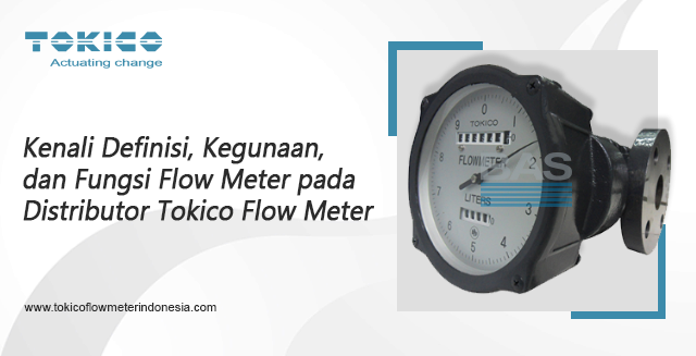 article Kenali Definisi, Kegunaan, dan Fungsi Flow Meter pada Distributor Tokico Flow Meter cover image article Kenali Definisi, Kegunaan, dan Fungsi Flow Meter pada Distributor Tokico Flow Meter cover image