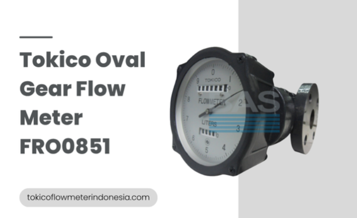 article Tokico Oval Gear Flow Meter FRO0851: Spesifikasi Lengkap & Aplikasinya cover image