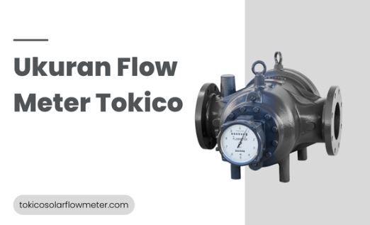 article Ukuran Flow Meter Tokico: Panduan Lengkap untuk Kebutuhan Industri cover image